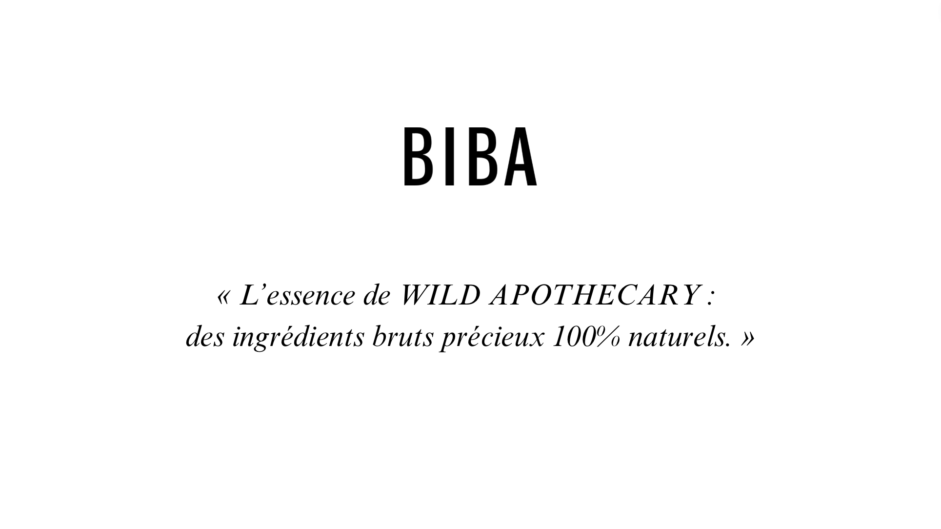 BIBA WILD APOTHECARY COSMETIQUE SKINCARE